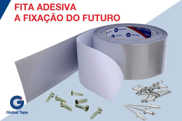 Fita-adesiva-a-fixação-do-futuro-blog-Global-Tape-fitas-adesivas