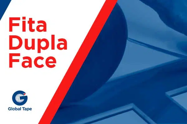 Fita dupla face Blog Post | Global Tape | Fitas Adesivas