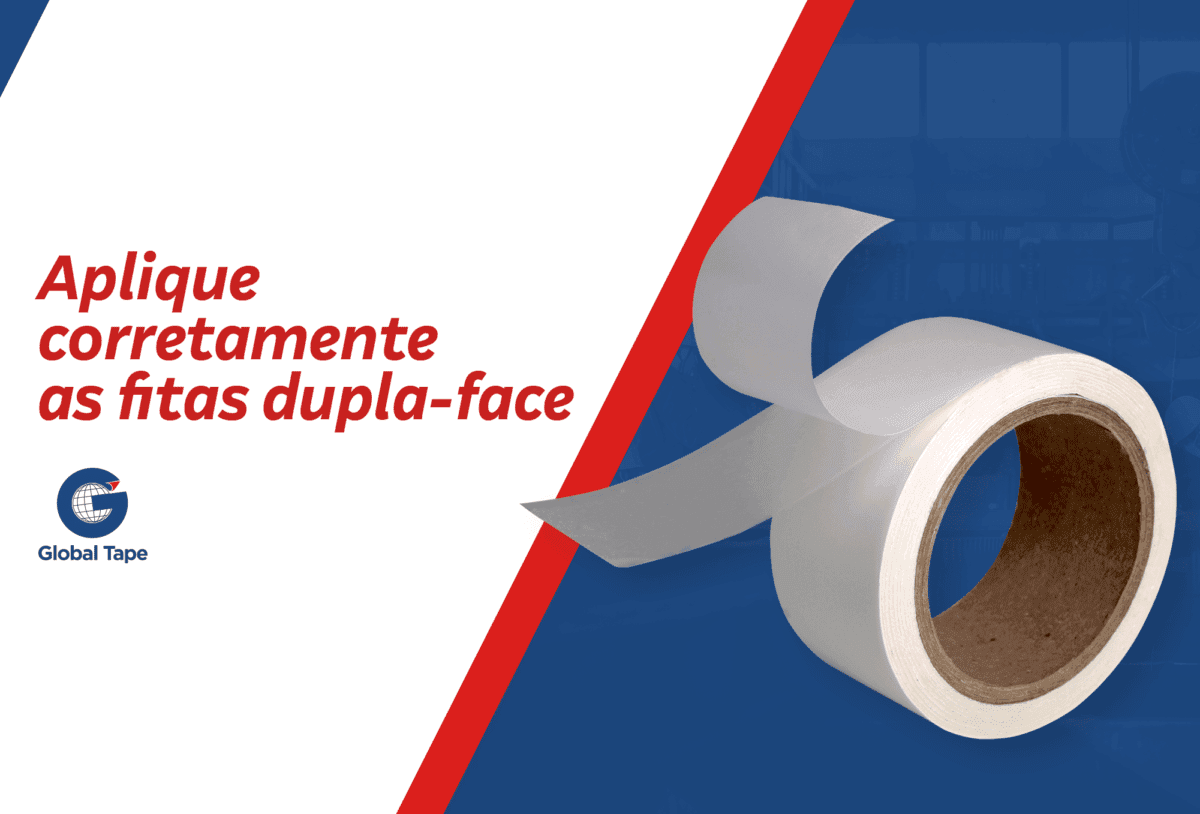 Fitas Dupla Face - Global Tape - Indústria de Fitas Adesivas